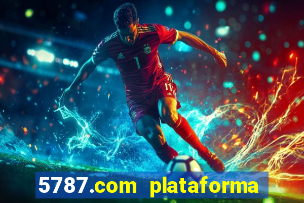 5787.com plataforma de jogos